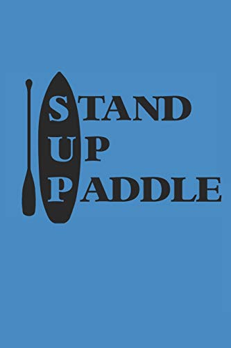 STAND UP PADDLE: Notebook Stand Up Paddling Notizbuch kariert Paddle Planer SUP Journal 6x9 A5