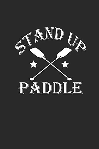 STAND UP PADDLE: Notebook Stand Up Paddling Notizbuch kariert Paddle Planer SUP Journal 6x9