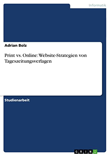 Print vs. Online: Website-Strategien von Tageszeitungsverlagen (German Edition)