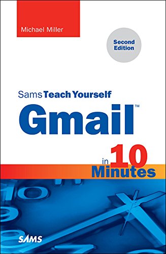 Gmail in 10 Minutes, Sams Teach Yourself (Sams Teach Yourself -- Minutes) (English Edition)