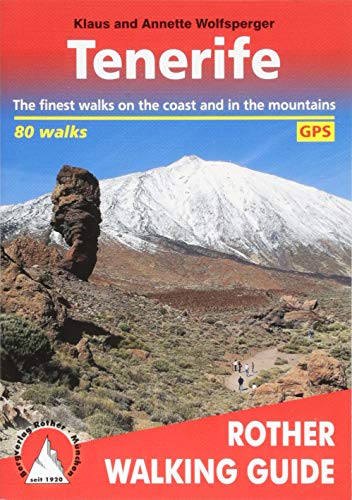 Tenerife: The finest walks on the coast and in the mountains. 80 walks. With GPS Routes.