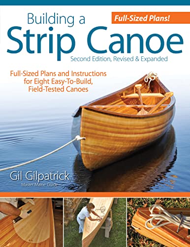 Building a Strip Canoe: Full-Sized Plans and Instructions for Eight Easy-to-Build, Field Tested Canoes