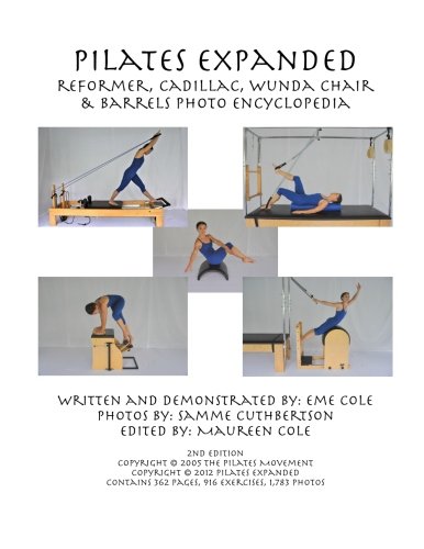 Pilates Expanded Reformer, Cadillac, Wunda Chair & Barrels Photo Encyclopedia
