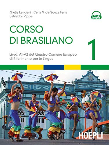 Corso di brasiliano. Livelli A1-A2 del quadro comune europeo di riferimento per le lingue. Con CD Audio formato MP3 (Vol. 1)