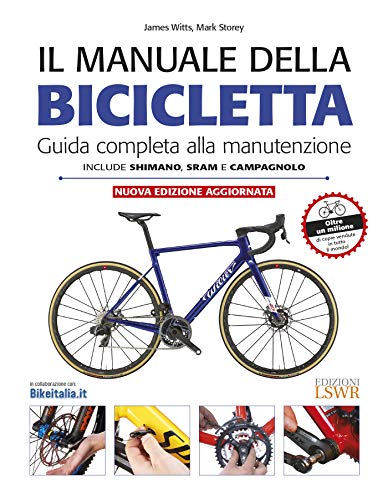 Il manuale della bicicletta. Guida completa alla manutenzione