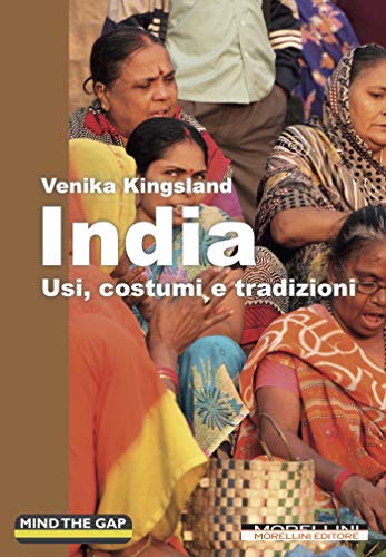 India: Usi, costumi e tradizioni (Mind the Gap)
