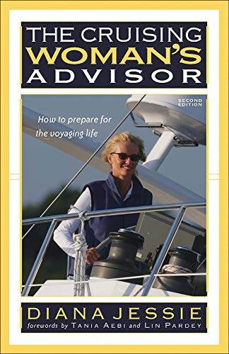 The Cruising Woman's Advisor, Second Edition: How to Prepare for the Voyaging Life