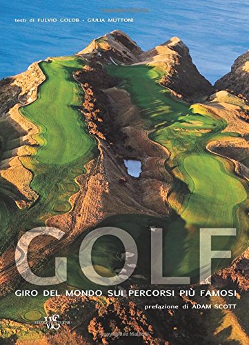 Golf: Giro del mondo sui percorsi più famosi
